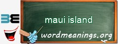 WordMeaning blackboard for maui island